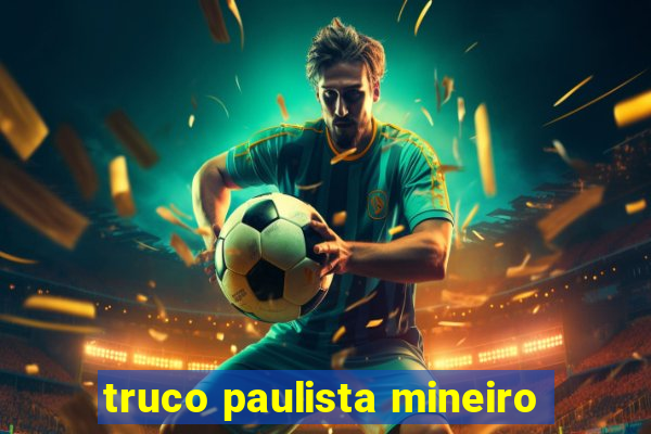 truco paulista mineiro